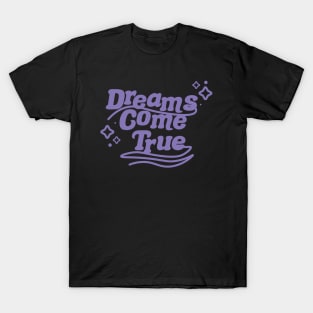 Dreams Come True T-Shirt